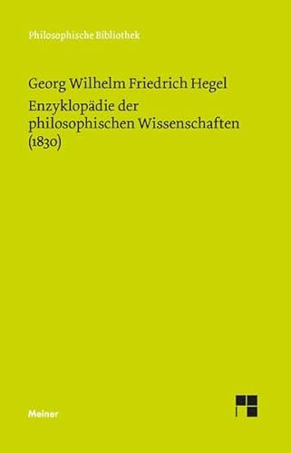 Philosophische Bibliothek, Bd.33, Enzyklopädie der philosophischen Wissenschaften im Grundrisse (1830).: Hrsg. v. Friedhelm Nicolin u. Otto Pöggeler